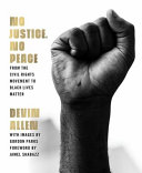 Book cover: No justice, no peace : from the Civil Rights Movement to Bla