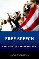 Book cover: Free speech : what everyone needs to know / Strossen, Nadine