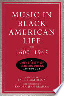 Book cover: Music in Black American life, 1600-1945 : a University of Il