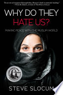 Book cover: Why Do They Hate Us? : Making Peace with the Muslim World / 