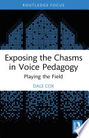 Book cover: Exposing the chasms in voice pedagogy : playing the field / 