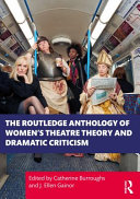 Book cover: The Routledge anthology of women's theatre theory and dramat