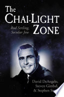 Book cover: The chai-light zone : Rod Serling, secular Jew / DeAngelo, D