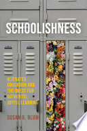 Book cover: Schoolishness : alienated education and the quest for authen