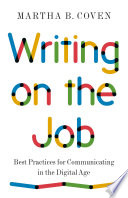 Book cover: Writing on the job : best practices for communicating in the