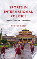 Book cover: Sports in international politics : between power and peacebu