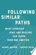 Book cover: Following similar paths : what American Jews and Muslims can