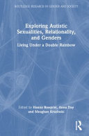 Book cover: Exploring autistic sexualities, relationality, and genders :