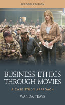 Book cover: Business ethics through movies : a case study approach / Tea