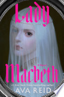 Book cover: Lady Macbeth : a novel / Reid, Ava, author.