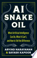 Book cover: AI snake oil : what artificial intelligence can do, what it 