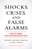 Book cover: Shocks, cr!ses, and false alarms : how to assess true macroe