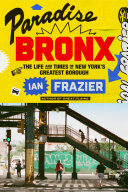 Book cover: Paradise Bronx : the life and times of New York's greatest b