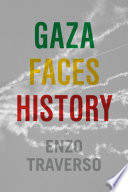 Book cover: Gaza faces history / Traverso, Enzo, author.