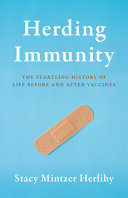 Book cover: Herding immunity : the startling history of life before and 