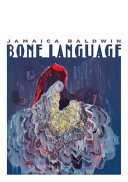 Book cover: Bone language / Baldwin, Jamaica, author.