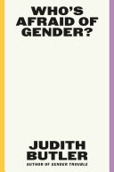 Book cover: Who's afraid of gender? / Butler, Judith, 1956- author.