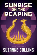 Book cover: Sunrise on the reaping / Collins, Suzanne, author.