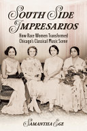 Cover: South Side impresarios : how Race women transformed Chicago'