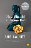Cover: How should a person be? : a novel / Heti, Sheila, 1976- auth