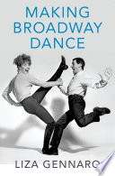 Book cover: Making Broadway dance / Gennaro, Liza, author.