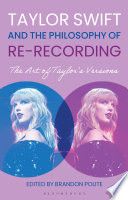 Cover: Taylor Swift and the philosophy of re-recording : the art of