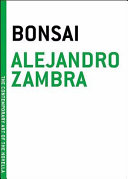 Cover: Bonsai / Zambra, Alejandro, 1975- author.
