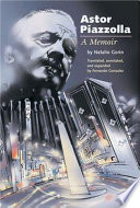 Cover: Astor Piazzolla : a memoir /