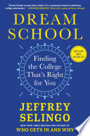 Cover: Dream school : finding the college that's right for you / Se