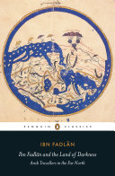 Cover: Ibn Fadlān and the land of darkness : Arab travellers in t