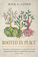 Cover: Rooted in place : botany, indigeneity, and art in the constr