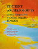Cover: Sentient archaeologies : global perspectives on places, obje