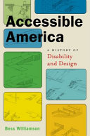 Cover: Accessible America : a history of disability and design /