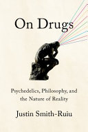 Cover: On drugs : psychedelics, philosophy, and the nature of reali