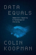 Cover: Data equals : democratic equality and technological hierarch
