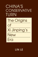 Cover: China's conservative turn : the origins of Xi Jinping&#