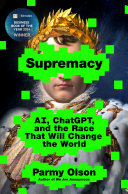 Cover: Supremacy : AI, ChatGPT, and the race that will change the w