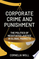 Cover: Corporate crime and punishment : the politics of negotiated 