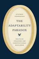 Cover: The adaptability paradox : political inclusion and constitut