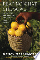 Cover: Reaping What She Sows How Women Are Rebuilding Our Broken Fo