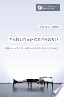 Cover: Enduramorphosis : performance as transformation through endu