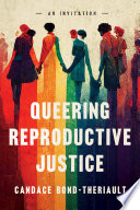 Cover: Queering reproductive justice : an invitation /