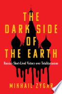 Cover: The dark side of the earth : Russia's short-lived victo