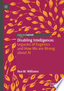 Cover: Disabling intelligences : legacies of eugenics and how we ar