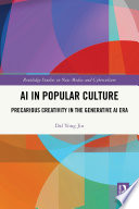Cover: AI in popular culture : precarious creativity in the generat