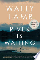 Cover: The river is waiting : a novel /