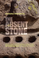 Cover: The absent stone : Mexican patrimony and the aftershocks of 