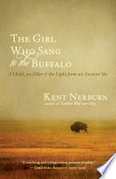 Cover: The girl who sang to the buffalo : a child, an elder, and th