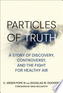 Cover: Particles of truth : a story of discovery, controversy, and 