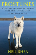 Cover: Frostlines : a journey through entangled lives and landscape